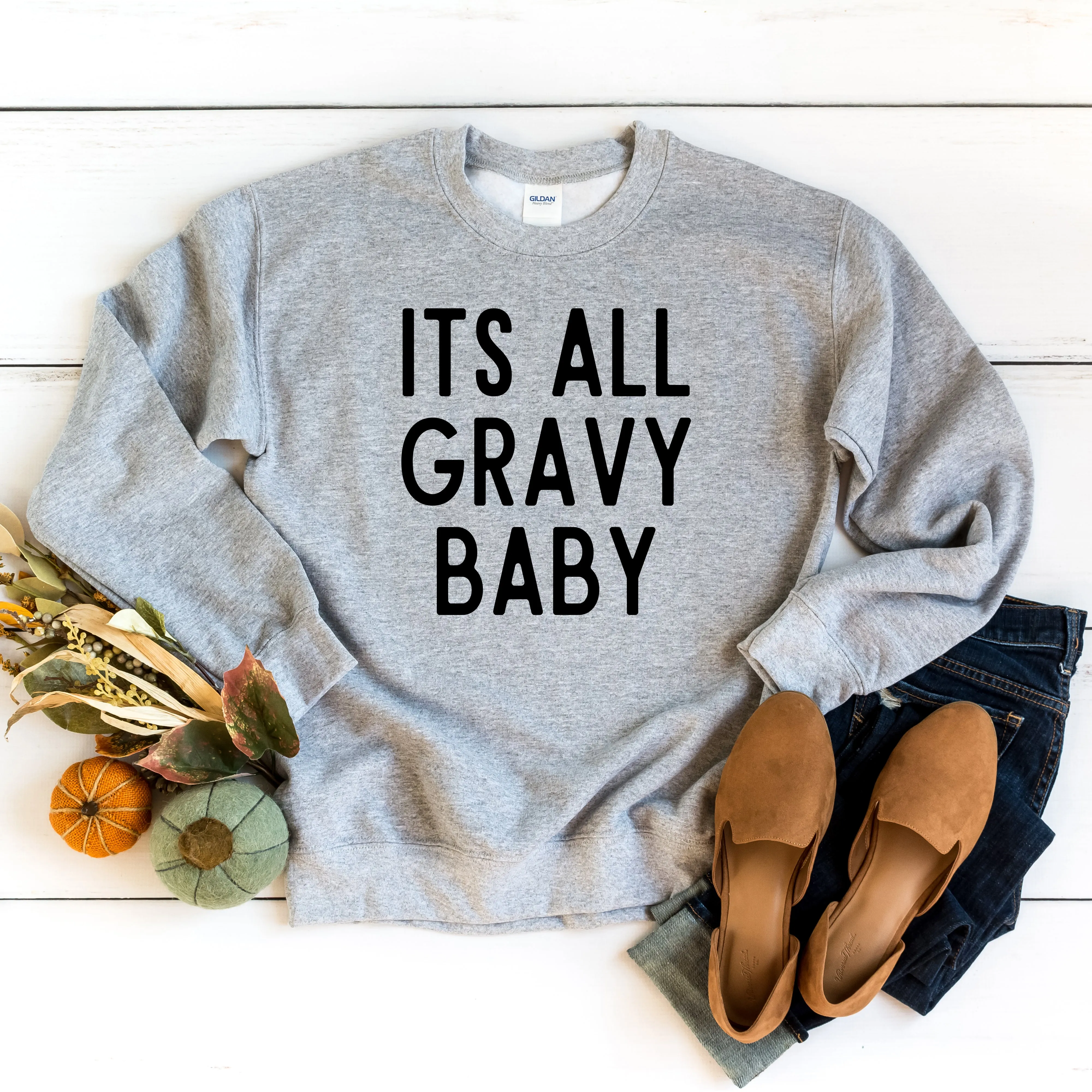It's All Gravy Baby | Sweatshirt