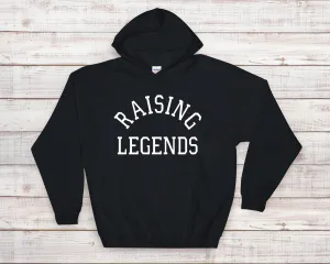 Raising Legends Hoodie Sweatshirt